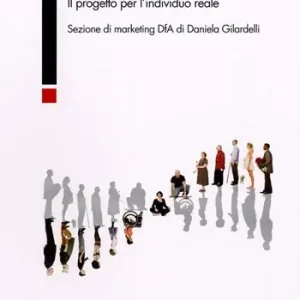 Scelto Dai Clienti Design for all. Il progetto per l‘individuo reale