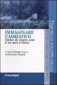Popolare Immaginare l‘Adriatco. Contributi alla riscoperta sociale di uno spazio di frontiera