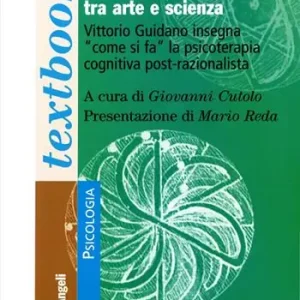 Promozione La psicoterapia tra arte e scienza. Vittorio Guidano insegna «come si fa» la psicoterapia cognitiva post-razionalista