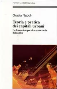Quantità Limitata Teoria e pratica dei capitali urbani. La forma temporale e monetaria della città