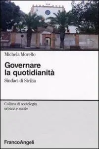 Governare la quotidianità. Sindaci in Sicilia Bestseller