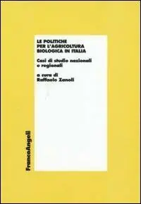 Le politiche per l‘agricoltura biologica in Italia. Casi di studio nazionali e regionali Solo Oggi