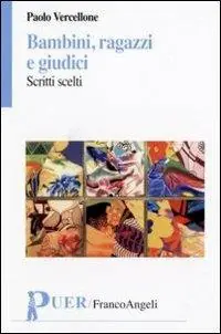 Bambini, ragazzi e giudici. Scritti scelti Consegna Rapida