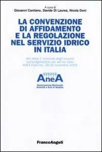 Bestseller La convenzione di affidamento e la regolazione nel servizio idrico in Italia. Atti della 1ª edizione degli incontri sulla regolazione dei servizi idrici...
