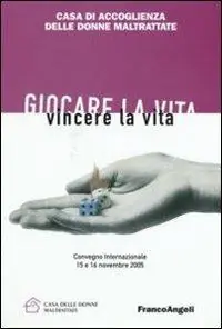 Sconto Giocare la vita. Vincere la vita