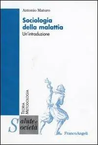 Sociologia della malattia. Un‘introduzione Occasione Imperdibile