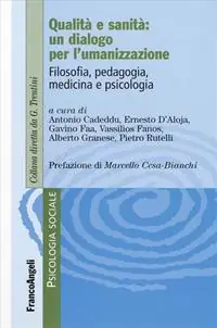 Qualità e sanità un dialogo per l‘umanizzazione. Filosofia, pedagogia, medicina e psicologia A Buon Prezzo