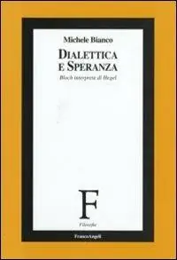 Dialettica e speranza. Bloch interprete di Hegel Saldi