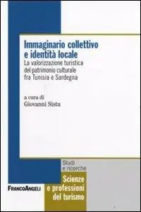 Offerta Del Giorno Immaginario collettivo e identità locale. La valorizzazione turistica del patrimonio culturale fra Tunisia e Sardegna