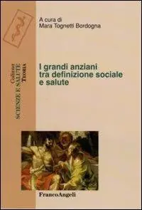 I grandi anziani tra definizione sociale e salute Esclusivo
