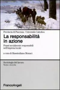 Nuova Collezione La responsabilità in azione. Prassi socialmente responsabili nell‘impresa locale