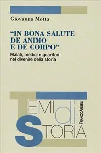 Non Perdere In bona salute de animo e de corpo. Malattie, medici e guaritori nel divenire della storia