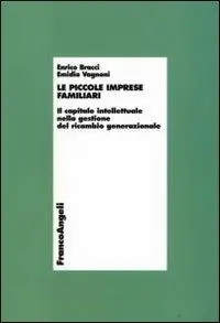 Le piccole imprese familiari. Il capitale intellettuale nella gestione del ricambio generazionale Compra Online