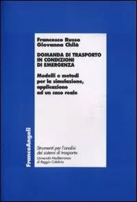 Domanda di trasporto in condizioni di emergenza. Modelli e metodi per la simulazione, applicazione ad un caso reale Consegna Rapida