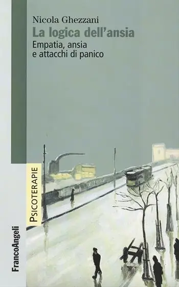 La logica dell‘ansia. Empatia, ansia e attacchi di panico Scelto Dai Clienti