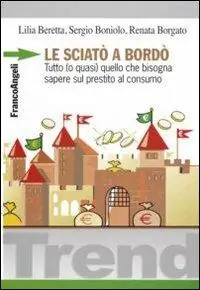 Prezzo Conveniente Le sciatò a bordò. Tutto (o quasi) quello che bisogna sapere sul prestito al consumo