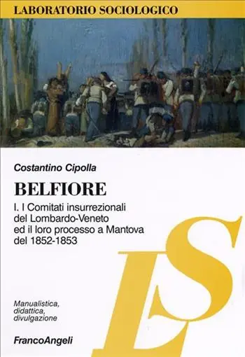 Spedizione Espresso Belfiore I. I comitati insurrezionali del Lombardo-Veneto ed il loro processo a Mantova del 1852-1853