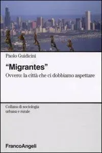 Esclusivo Migrantes. Ovvero la città che ci dobbiamo aspettare