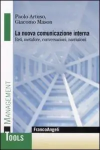 La nuova comunicazione interna. Reti, metafore, conversazioni, narrazioni Scelto Dai Clienti