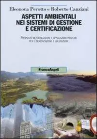 Aspetti ambientali nei sistemi di gestione e certificazione. Proposte metodologiche e applicazioni pratiche per l‘identificazione e valutazione Sconto