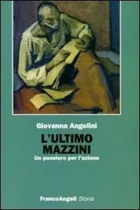 L‘ultimo Mazzini. Un pensiero per l‘azione Saldi