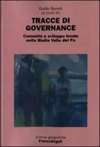 Soddisfatti O Rimborsati Tracce di governance. Comunità e sviluppo locale nella Media Valle del Po