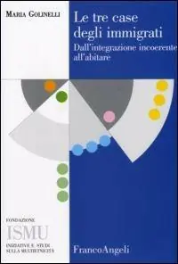 Bestseller Le tre case degli immigrati. Dall‘integrazione incoerente all‘abitare