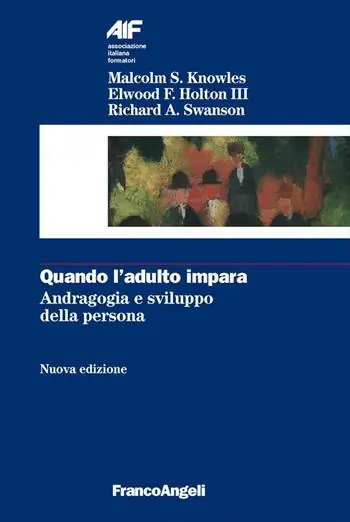 Professionale Quando l‘adulto impara. Andragogia e sviluppo della persona