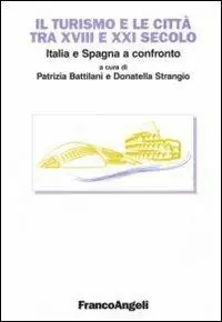 Il turismo e le città tra XVIII e XXI secolo. Italia e Spagna a confronto Promozione Esclusiva