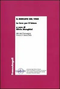 Direttamente Dal Produttore Il mercato del vino. Le leve per il futuro. Atti del Convegno (Firenze, 21 ottobre 2005)