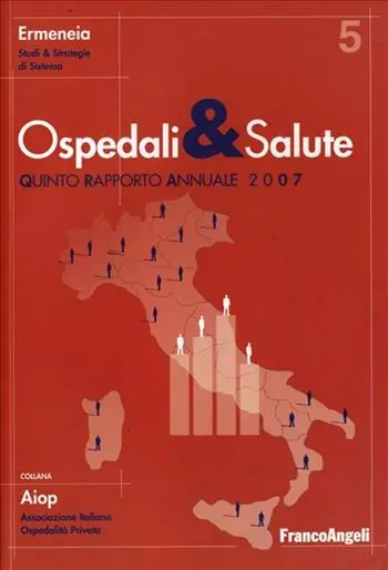 Esclusivo Ospedali e salute in Italia. Quinto rapporto annuale 2007