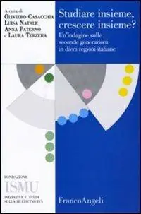 Studiare insieme, crescere insieme. Un‘indagine sulle seconde generazioni in dieci regioni italiane Offerta