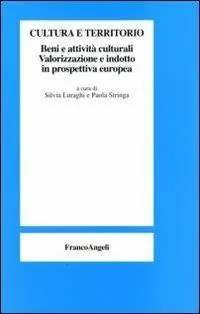Cultura e territorio. Beni e attività culturali. Valorizzazione e indotto in prospettiva europea Professionale