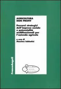 Soddisfatti O Rimborsati Agricoltura non profit. Percorsi strategici dell‘impresa sociale e potenzialità multifunzionali per l‘azienda agricola