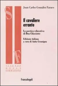 Ultima Occasione Il cavaliere errante. La poetica educativa di Don Chisciotte