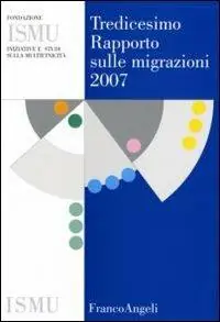 Di Tendenza Tredicesimo rapporto sulle migrazioni 2007