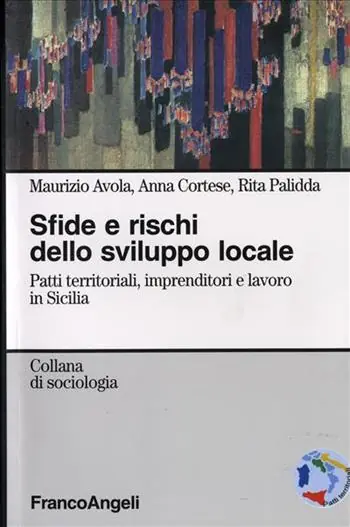 Sfide e rischi dello sviluppo locale. Patti territoriali, imprenditori e lavoro in Sicilia Spedito Oggi