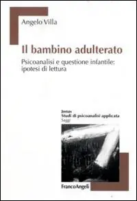 Affare Il bambino adulterato. Psicoanalisi e questione infantile ipotesi di lettura