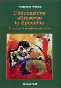 Promo Stagionale L‘educazione attraverso lo specchio. Costruire la relazione educativa
