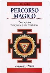 Nuovo Arrivo Percorso magico. Trova te stesso e migliora la qualità della tua vita