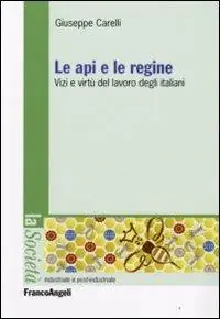 Le api e le regine. Vizi e virtù del lavoro degli italiani Vendita Finale