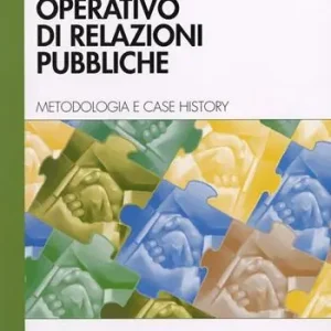 Offerta Manuale operativo di relazioni pubbliche. Metodologia e case history