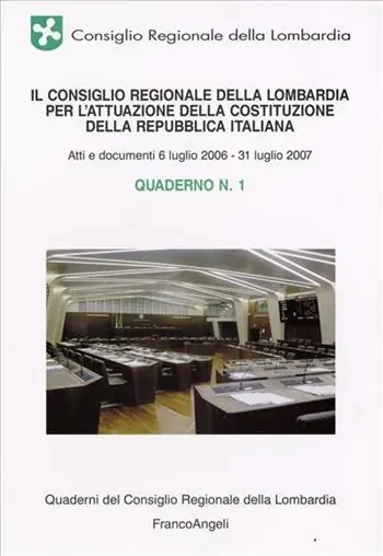 Occasione Il Consiglio Regionale della Lombardia per l‘attuazione della costituzione della Repubblica italiana. Quaderno. Vol. 1 Atti e documenti 6 luglio 2006-31 luglio 2007