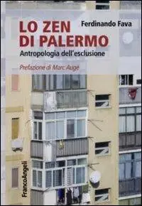 Lo Zen di Palermo. Antropologia dell‘esclusione Must-Have