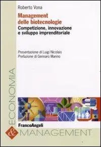 Management delle biotecnologie. Competizione, innovazione e sviluppo imprenditoriale Offerta