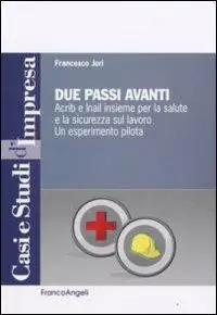 Prezzo Basso Due passi avanti. Acrib e Inail insieme per la salute e la sicurezza sul lavoro. Un esperimento pilota