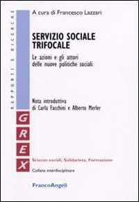 Acquista Ora Servizio sociale trifocale. Le azioni e gli attori delle nuove politiche sociali
