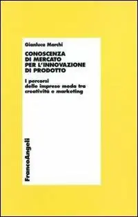 Conoscenza di mercato per l‘innovazione di prodotto. I percorsi delle imprese moda tra creatività e marketing Solo Oggi