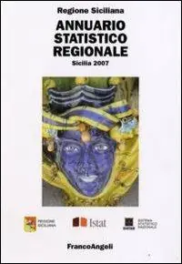 Annuario statistico regionale. Sicilia 2007 Nuovo Arrivo