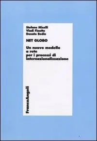 Net globo. Un nuovo modello a rete per i processi di internazionalizzazione Prezzo Basso